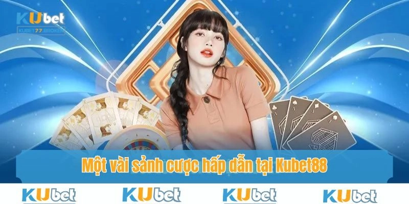Những hình thức cược hấp dẫn tại cổng Kubet88