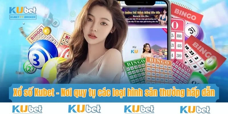 Tổng hợp các loại hình quay lô độc đáo tại sân chơi Xổ số Kubet